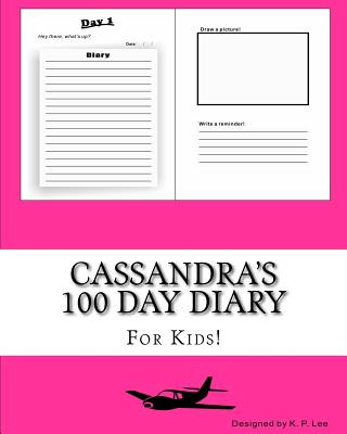 Könyv Cassandra's 100 Day Diary K P Lee