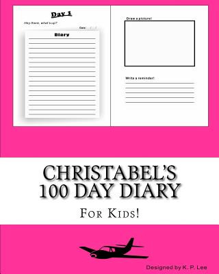 Kniha Christabel's 100 Day Diary K P Lee