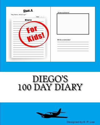 Könyv Diego's 100 Day Diary K P Lee
