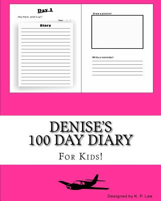 Könyv Denise's 100 Day Diary K P Lee