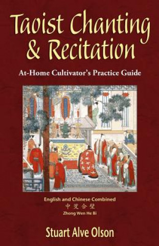 Kniha Taoist Chanting & Recitation: An At-Home Cultivator's Practice Guide Stuart Alve Olson