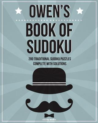 Kniha Owen's Book Of Sudoku: 200 traditional sudoku puzzles in easy, medium & hard Clarity Media