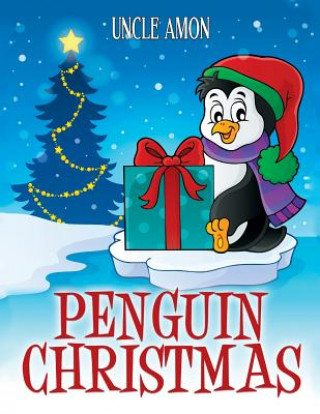 Carte Penguin Christmas: Christmas Stories, Jokes, Games, Activities, and Christmas Coloring Book! Uncle Amon