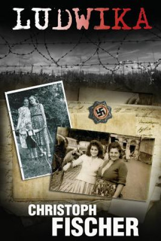 Книга Ludwika: A Polish Woman's Struggle To Survive In Nazi Germany MR Christoph Fischer