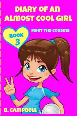 Kniha Diary of an Almost Cool Girl - Book 3 B Campbell
