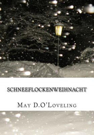 Knjiga Schneeflockenweihnacht May D O'Loveling