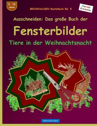 Kniha BROCKHAUSEN Bastelbuch Bd. 5 - Ausschneiden: Das große Buch der Fensterbilder: Tiere in der Weihnachtsnacht Dortje Golldack