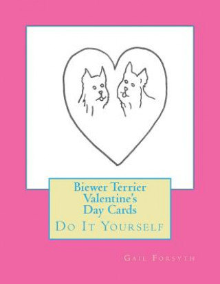 Książka Biewer Terrier Valentine's Day Cards: Do It Yourself Gail Forsyth