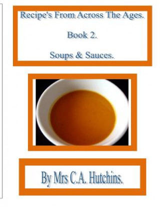 Livre Recipe's From Across The Ages Mrs C a Hutchins