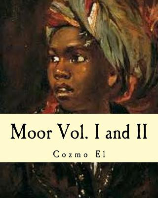 Carte Moor Vol. I and II: What They didn't Teach You in Black History Class Cozmo El