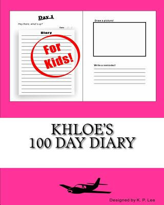 Könyv Khloe's 100 Day Diary K P Lee