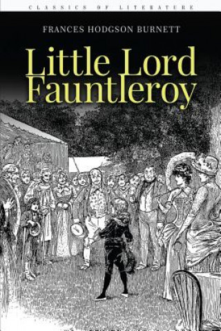 Carte Little Lord Fauntleroy: Illustrated Frances Hodgson Burnett