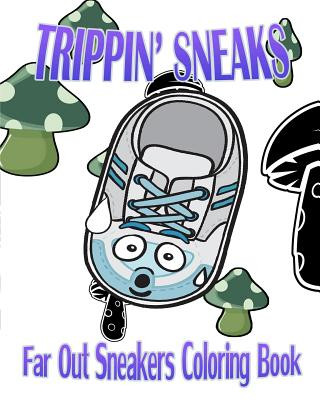 Book Trippin' Sneaks (Far Out Sneakers Coloring Book) Sneaky P