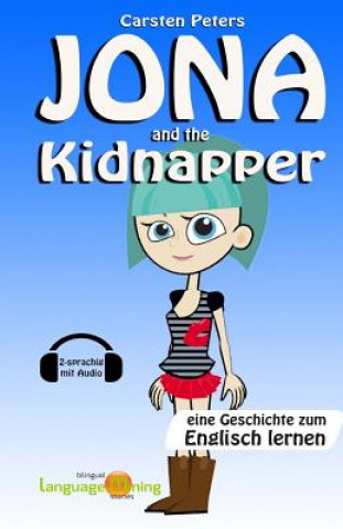 Kniha Jona and the Kidnapper: Eine Geschichte zum Englisch lernen (2-sprachig) Carsten Peters