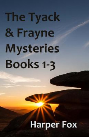 Kniha The Tyack & Frayne Mysteries - Books 1-3: Once Upon A Haunted Moor, Tinsel Fish, Don't Let Go Harper Fox