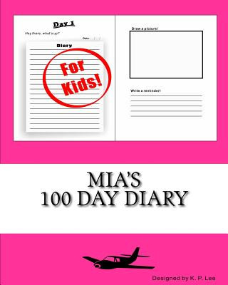 Kniha Mia's 100 Day Diary K P Lee