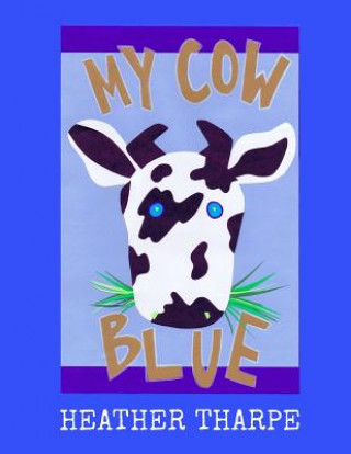 Kniha My Cow Blue Heather Tharpe