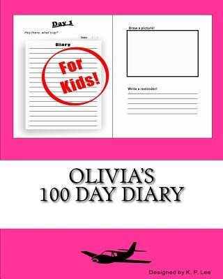 Könyv Olivia's 100 Day Diary K P Lee