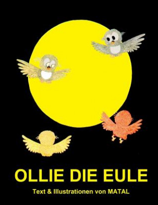 Carte Ollie Die Eule: Eine Bildergeschichte Für Kinder Matal