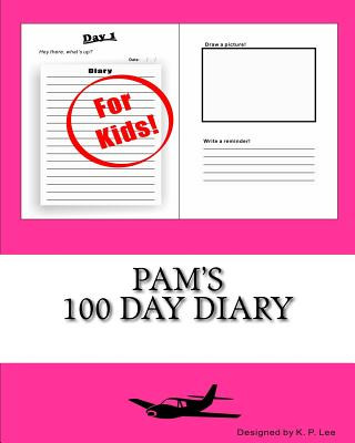 Knjiga Pam's 100 Day Diary K P Lee