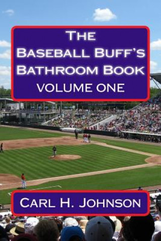 Kniha The Baseball Buff's Bathroom Book Carl H Johnson