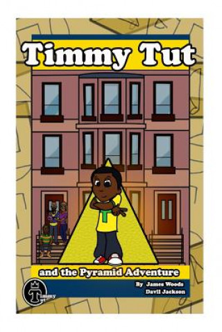 Könyv Timmy Tut and the Pyramid Adventure James Woods