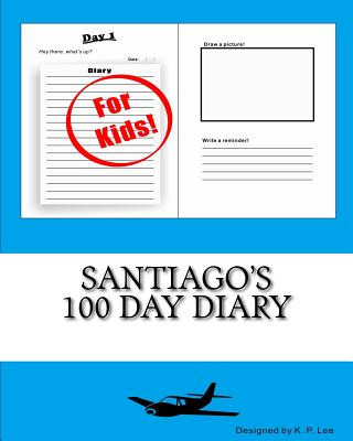 Book Santiago's 100 Day Diary K P Lee