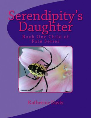 Kniha Serendipity's Daughter Katherine Davis