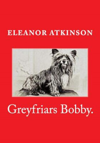 Książka Greyfriars Bobby. Eleanor Atkinson