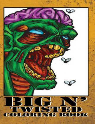 Carte Big N' Twisted Coloring book Aaron J Crowell