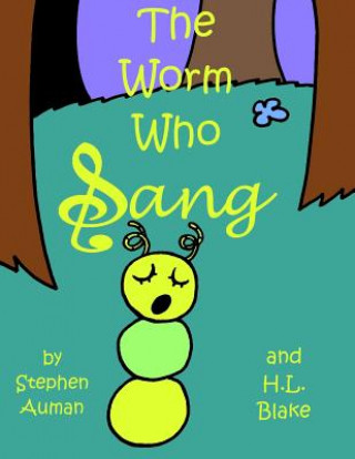 Könyv The Worm Who Sang Stephen Auman