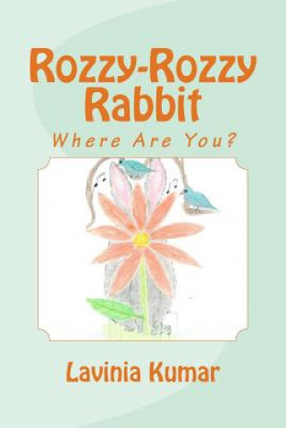 Carte Rozzy-Rozzy Rabbit Lavinia Kumar