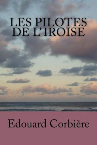 Kniha Les pilotes de l' Iroise Edouard Corbiere