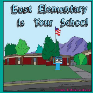Boek East Elementary Is Your School Jenny Edmondson