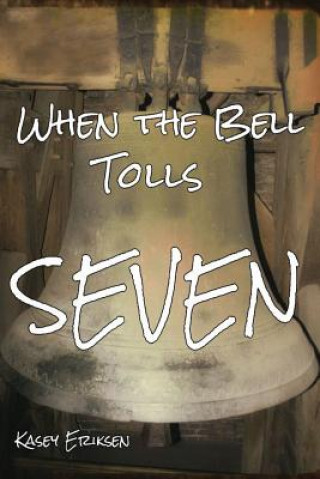 Книга When the Bell Tolls Seven Kasey Eriksen