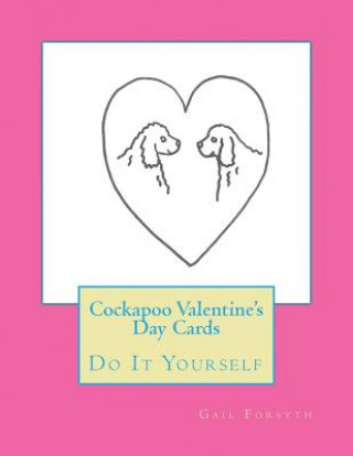 Carte Cockapoo Valentine's Day Cards: Do It Yourself Gail Forsyth