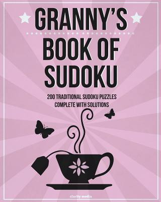 Książka Granny's Book Of Sudoku: 200 traditional sudoku puzzles in easy, medium & hard Clarity Media