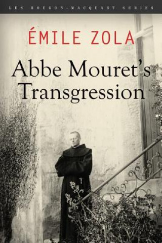 Книга Abbe Mouret's Transgression: Les Rougon-Macquart Saga Emile Zola