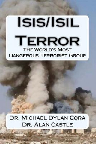 Książka Isis/Isil Terror: The World's Dangerous Terrorist Group Dr Michael Dylan Cora