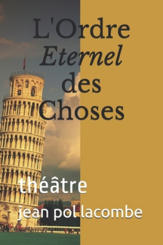 Carte L'Ordre Eternel des Choses: théâtre Jean Pol Lacombe