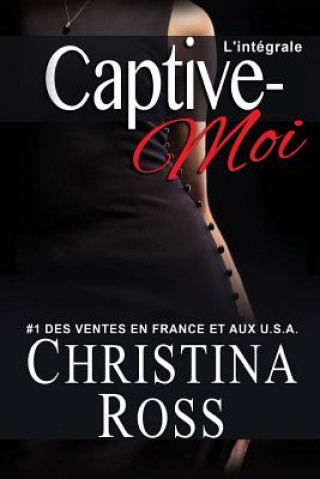 Книга Captive-Moi: L'intégrale Christina Ross