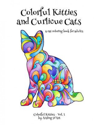 Carte Colorful Kitties and Curlicue Cats: A cat coloring book for adults Aisling D'Art