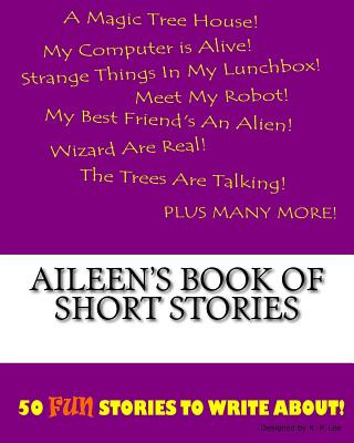 Knjiga Aileen's Book Of Short Stories K P Lee