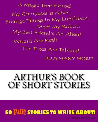 Carte Arthur's Book Of Short Stories K P Lee