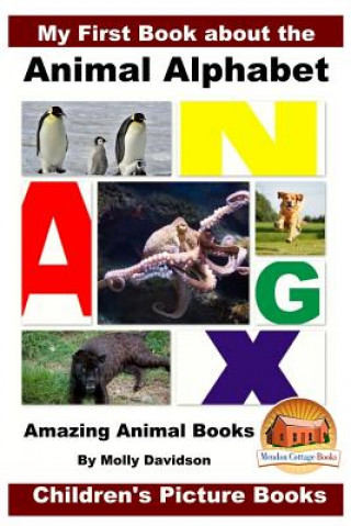Carte My First Book about the Animal Alphabet - Amazing Animal Books - Children's Picture Books Molly Davidson