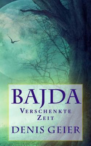 Libro Bajda: Verschenkte Zeit Denis Geier