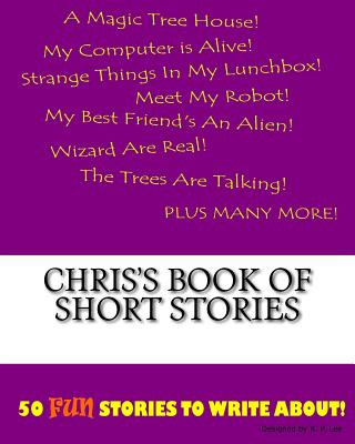 Carte Chris's Book Of Short Stories K P Lee