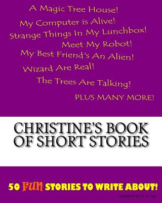 Könyv Christine's Book Of Short Stories K P Lee