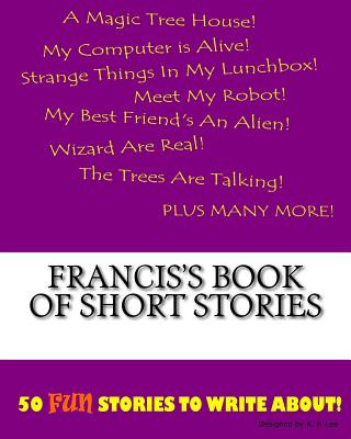 Kniha Francis's Book Of Short Stories K P Lee