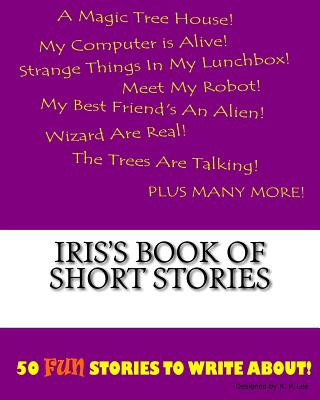 Kniha Iris's Book Of Short Stories K P Lee